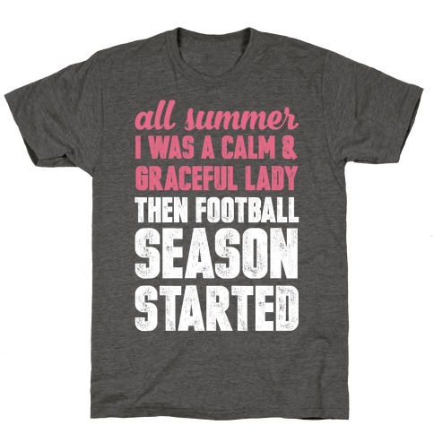 ...Then Football Season Started T-Shirt