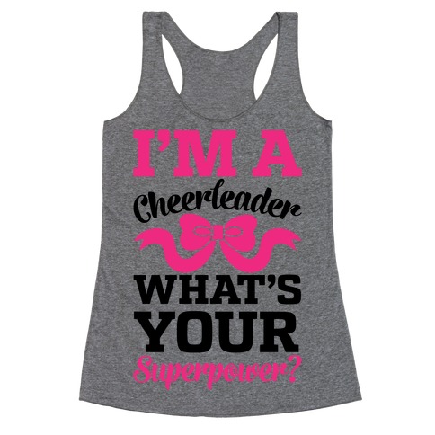 I'm A Cheerleader, What's Your Superpower? Racerback Tank Top
