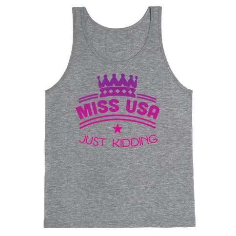 Miss United States, Just Kidding Tank Top