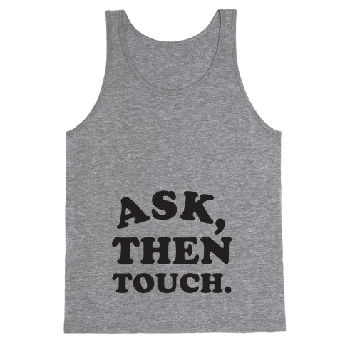 Ask, Then Touch Tank Top