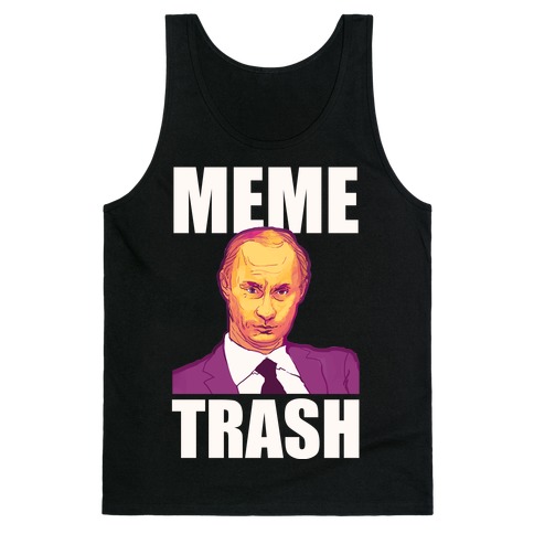 Meme Trash Vladimir Putin Tank Top