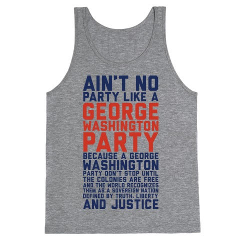 Aint No Party Like a George Washington Party Tank Top