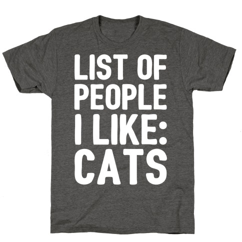 List Of People I Like: Cats T-Shirt