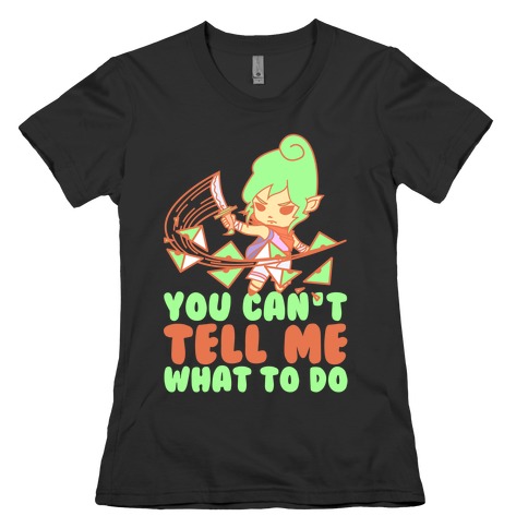 You Can't Tell Tetra What to Do Parody Womens T-Shirt