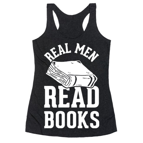 Real Men Read Books Racerback Tank Top