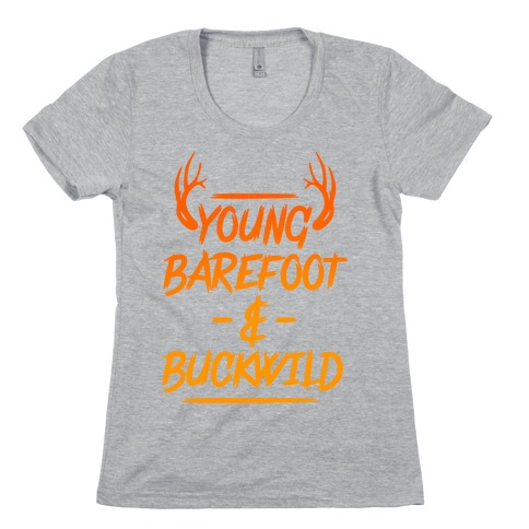 Young, Barefoot & Buckwild T-Shirt | LookHUMAN