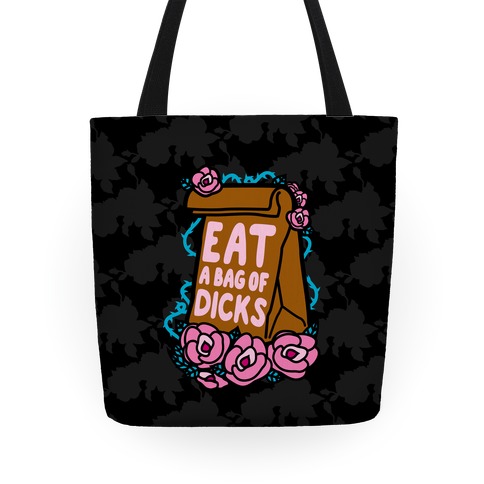 Eat A Bag of Dicks Totes | LookHUMAN
