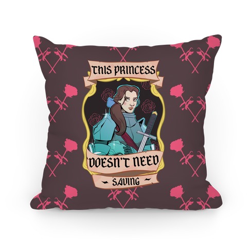 This Princess Doesn't Need Saving Belle Pillow Pillow