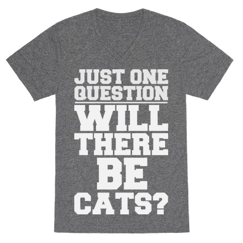Will There Be Cats? V-Neck Tee Shirt