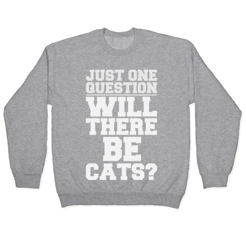 Will There Be Cats? Pullover