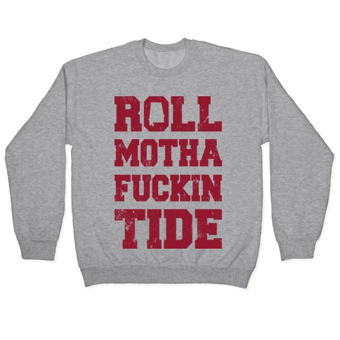 Roll Motha F***in Tide (Vintage Shirt) Pullover