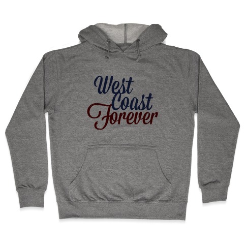 West Coast Forever Hooded Sweatshirt