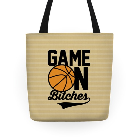 Game On Bitches Basketball Tote