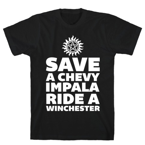 Save a Chevy Impala, Ride a Winchester T-Shirt