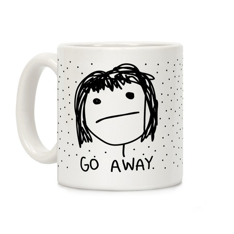 Go Away Coffee Mug