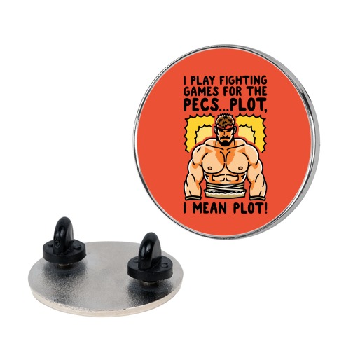 I Like Fighting Games For The Pecs I Mean Plot Parody Pin