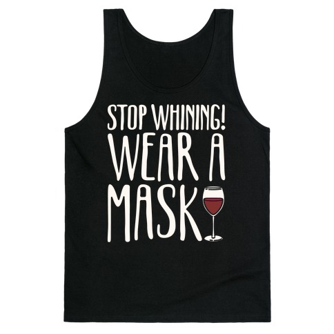 Stop Whining! Wear A Mask White Print Tank Top