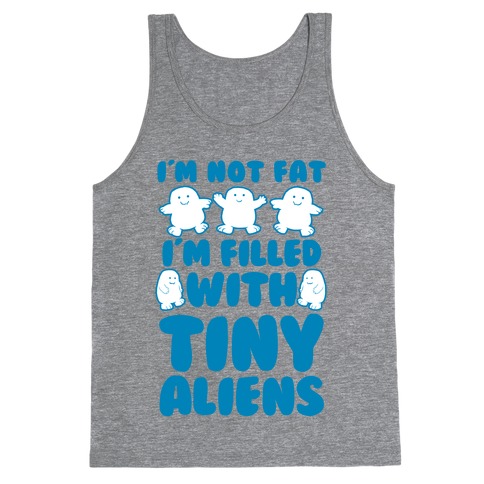 I'm Filled with Tiny Aliens Tank Top