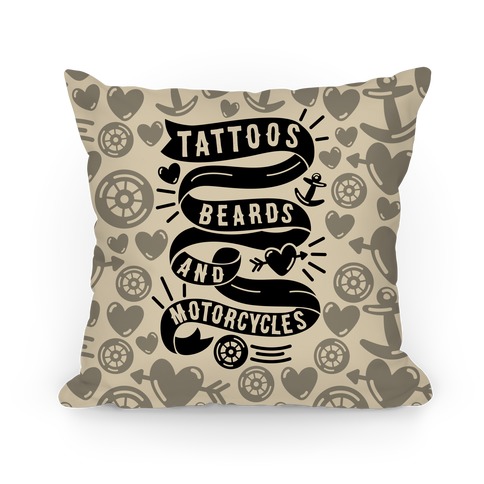 Tattoos, Beards and Motorcycles Pillow