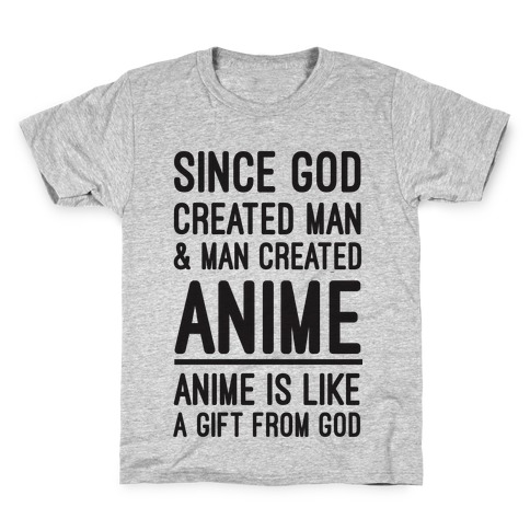 Anime is Like a Gift From God Kids T-Shirt