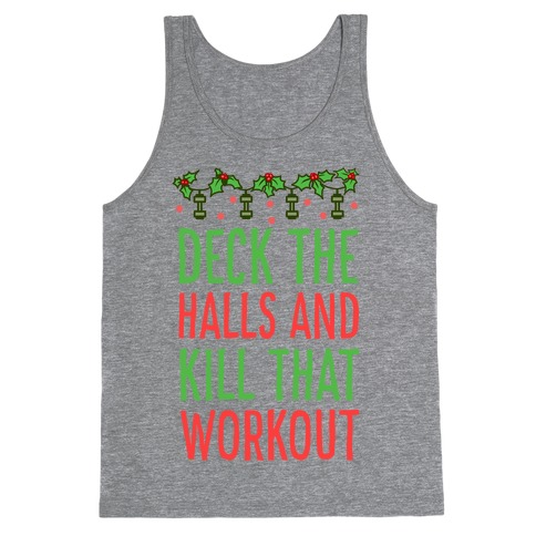 Deck The Halls and Kill That Workout Tank Top
