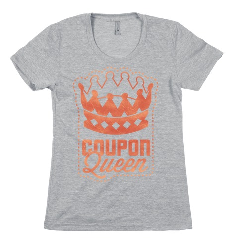 Queen of the Coupons Womens T-Shirt
