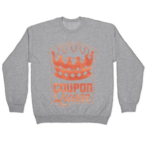 Queen of the Coupons Pullover