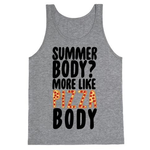 Summer Body? More Like Pizza Body Tank Top