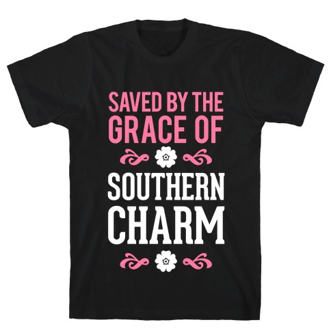 Saved By The Grace Of Southern Charm T-Shirt