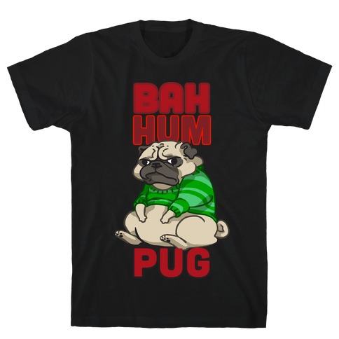 Bah Hum Pug T-Shirts | LookHUMAN