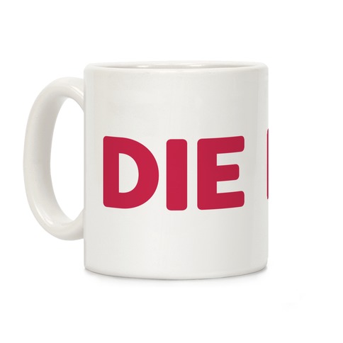 Die (Red) Coffee Mug