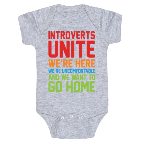 Introverts Unite! We're Here, We're Uncomfortable And We Want To Go Home Baby One-Piece