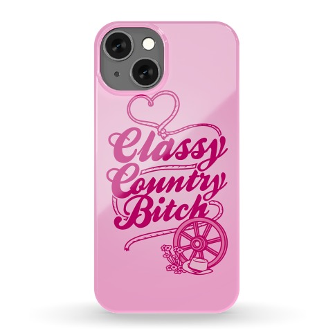 Classy Country Bitch Phone Case