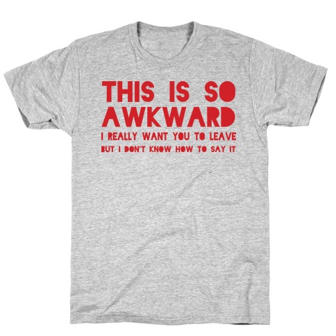This Is So Awkward T-Shirt