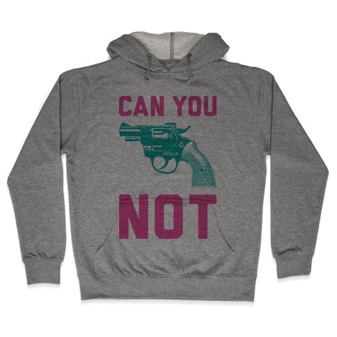 Can You Not? Hooded Sweatshirt