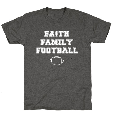 Faith, Family, Football T-Shirt