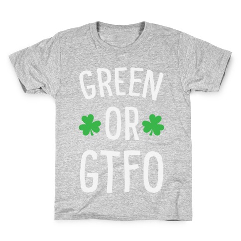 Green Or GTFO Kids T-Shirt