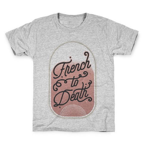 French to Death Kids T-Shirt