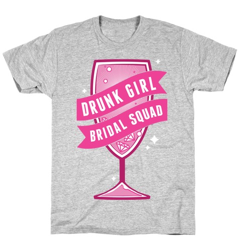 Drunk Girl Bridal Squad T-Shirt