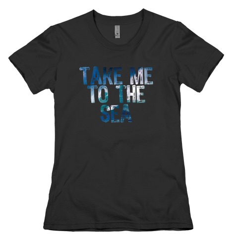 To the Sea Womens T-Shirt