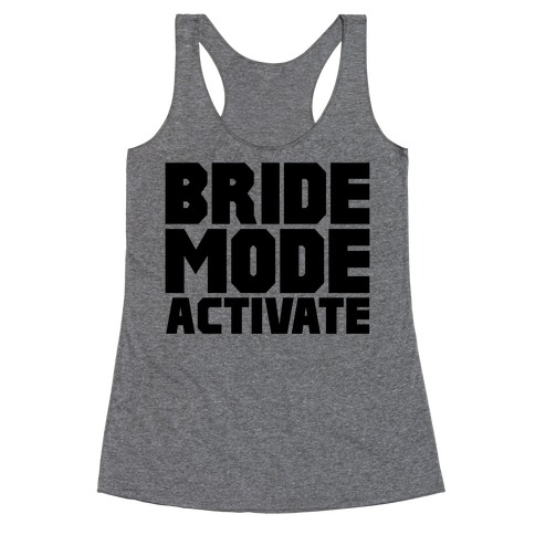 Bride Mode Activate Racerback Tank Top