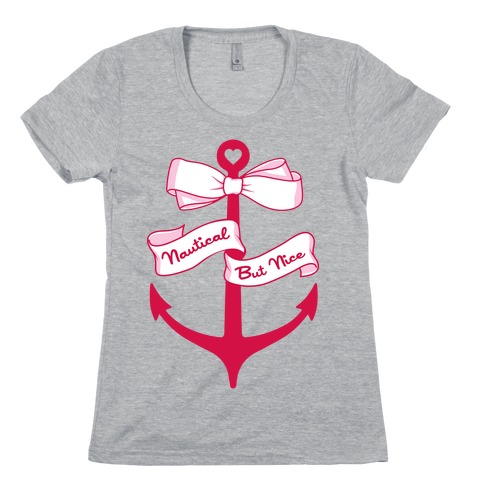 Nautical But Nice Womens T-Shirt
