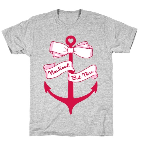 Nautical But Nice T-Shirt