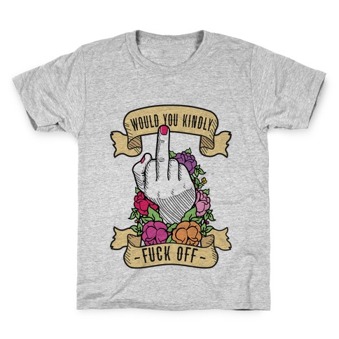 Would You Kindly F*** Off? Kids T-Shirt