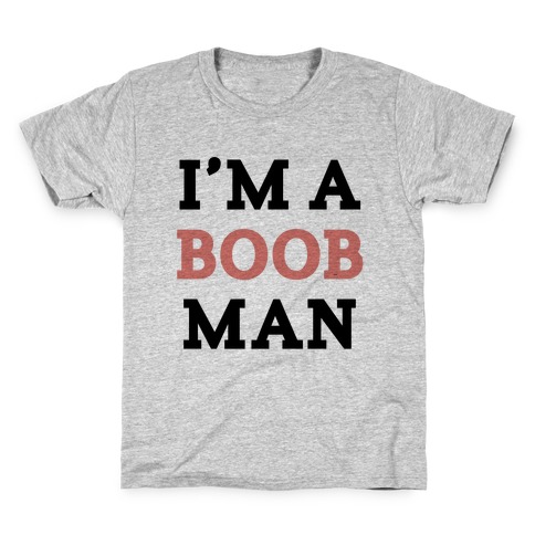 I'm a boob man Kids T-Shirt