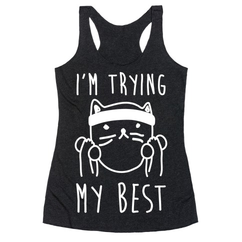 I'm Trying My Best Gym Cat Racerback Tank Top