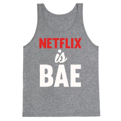 Netflix is BAE Tank Top