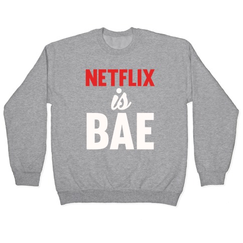 Netflix is BAE Pullover