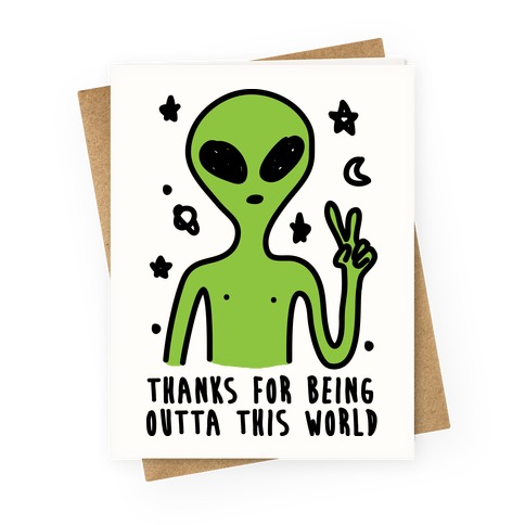 Thanks For Being Outta This World Greeting Card