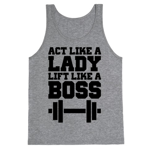 Act Like A Lady Lift Like A Boss Tank Tops